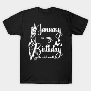 Funny January Is My Birthday Yes The Whole Month Birthday T-Shirt